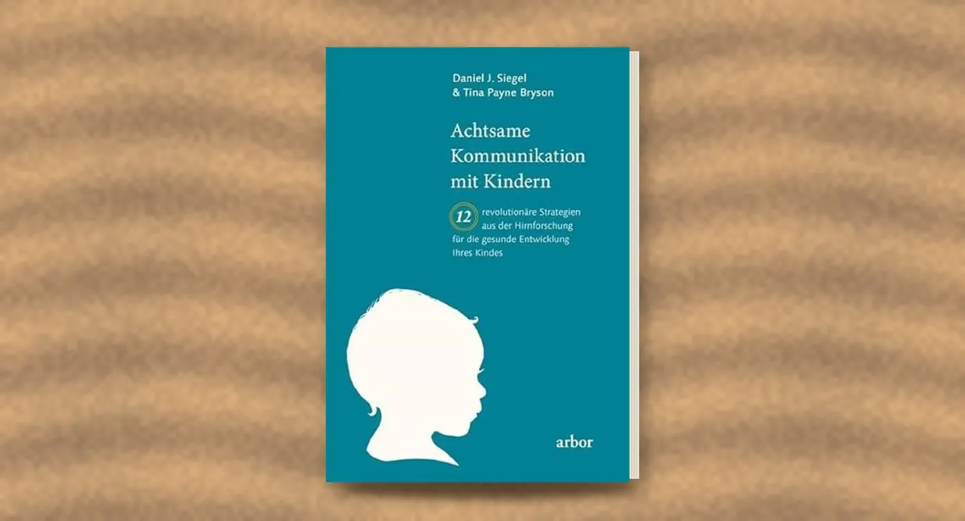 Elternratgeber: Achtsame Kommunikation mit Kindern